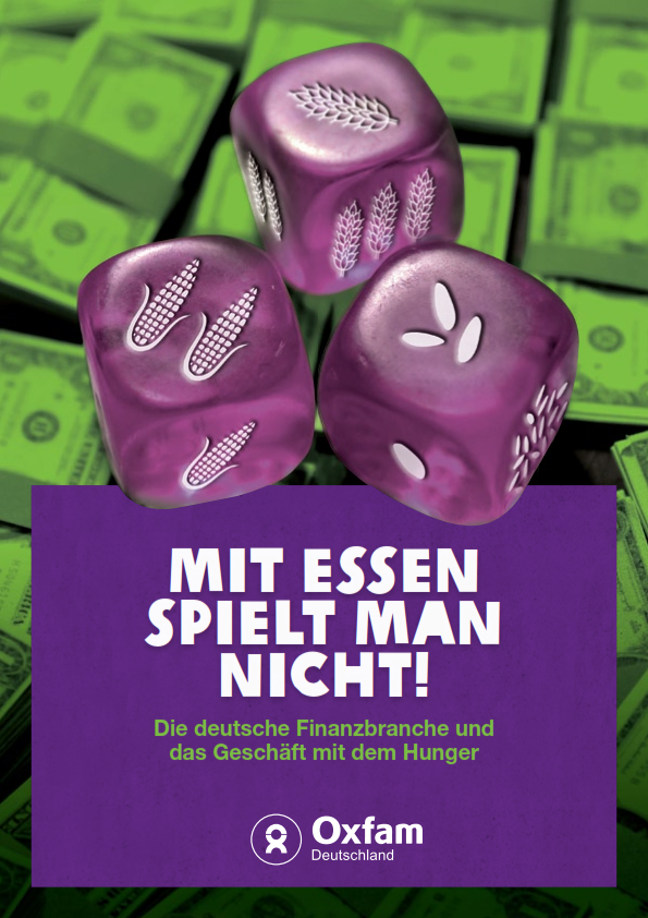MIT ESSEN SPIELT MAN NICHT! - Die deutsche Finanzbranche und das Geschäft mit dem Hunger. 09.05.2012