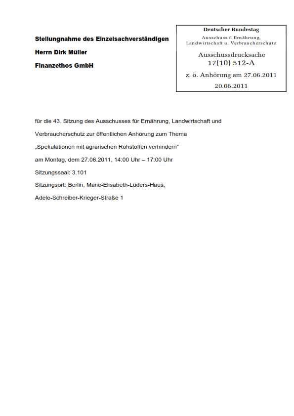Stellungnahme zur öffentlichen Anhörung zum Thema „Spekulationen mit agrarischen Rohstoffen verhindern“ von Dirk Müller, Finanzethos GmbH vom 23.06.2011