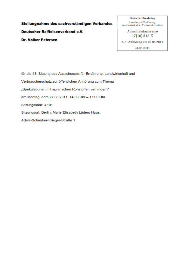 Stellungnahme zur öffentlichen Anhörung zum Thema „Spekulationen mit agrarischen Rohstoffen verhindern“ von Dr. Volker Petersen, Deutscher Raiffeisenverband e.V. vom 24.06.2011